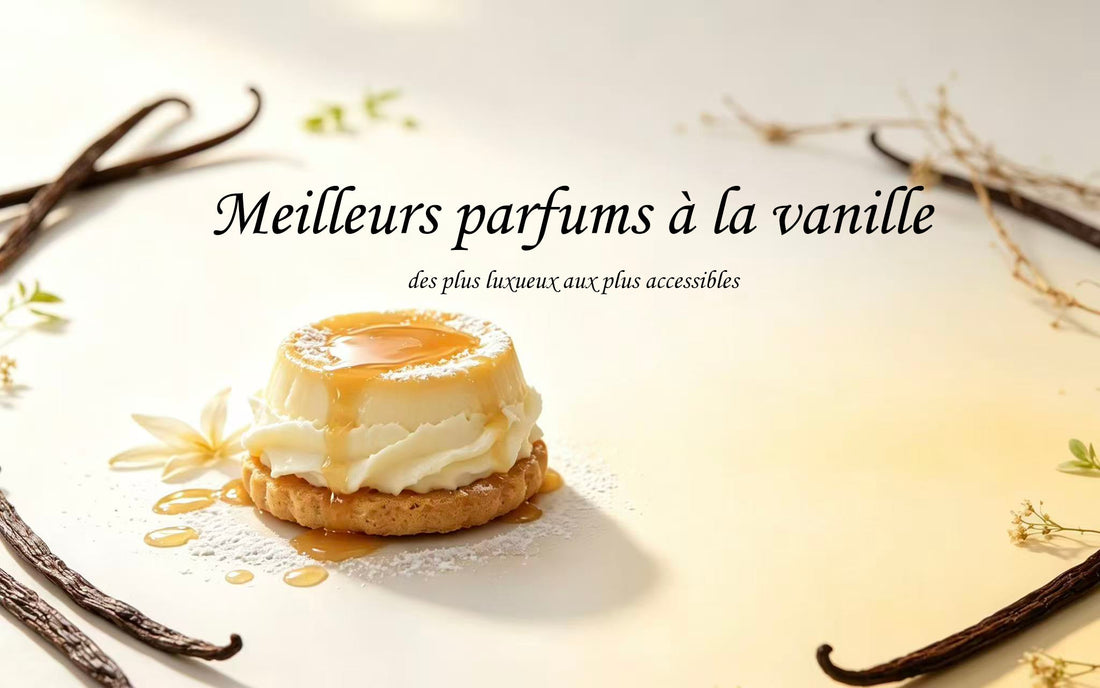 Meilleurs parfums vanillés : des plus luxueux aux plus accessibles